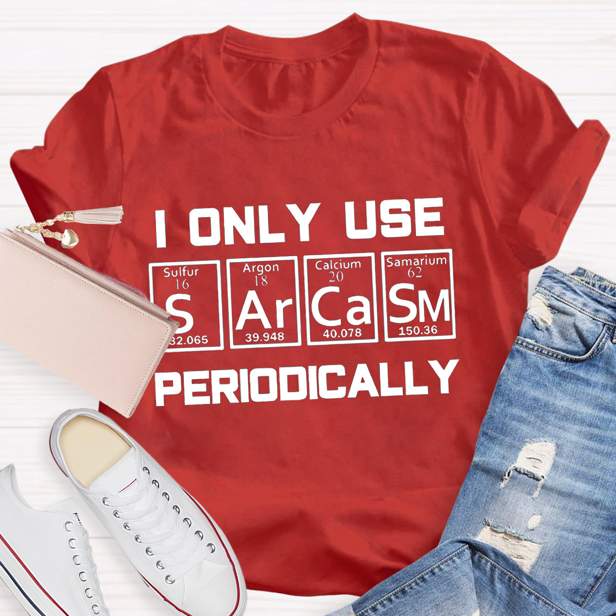 I Only Use Sarcasm Periodically Teacher T-Shirt