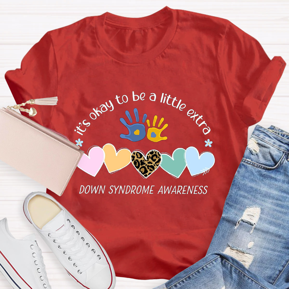 It's Okay To Be A Little Extra Down Syndrome Awareness T-Shirt
