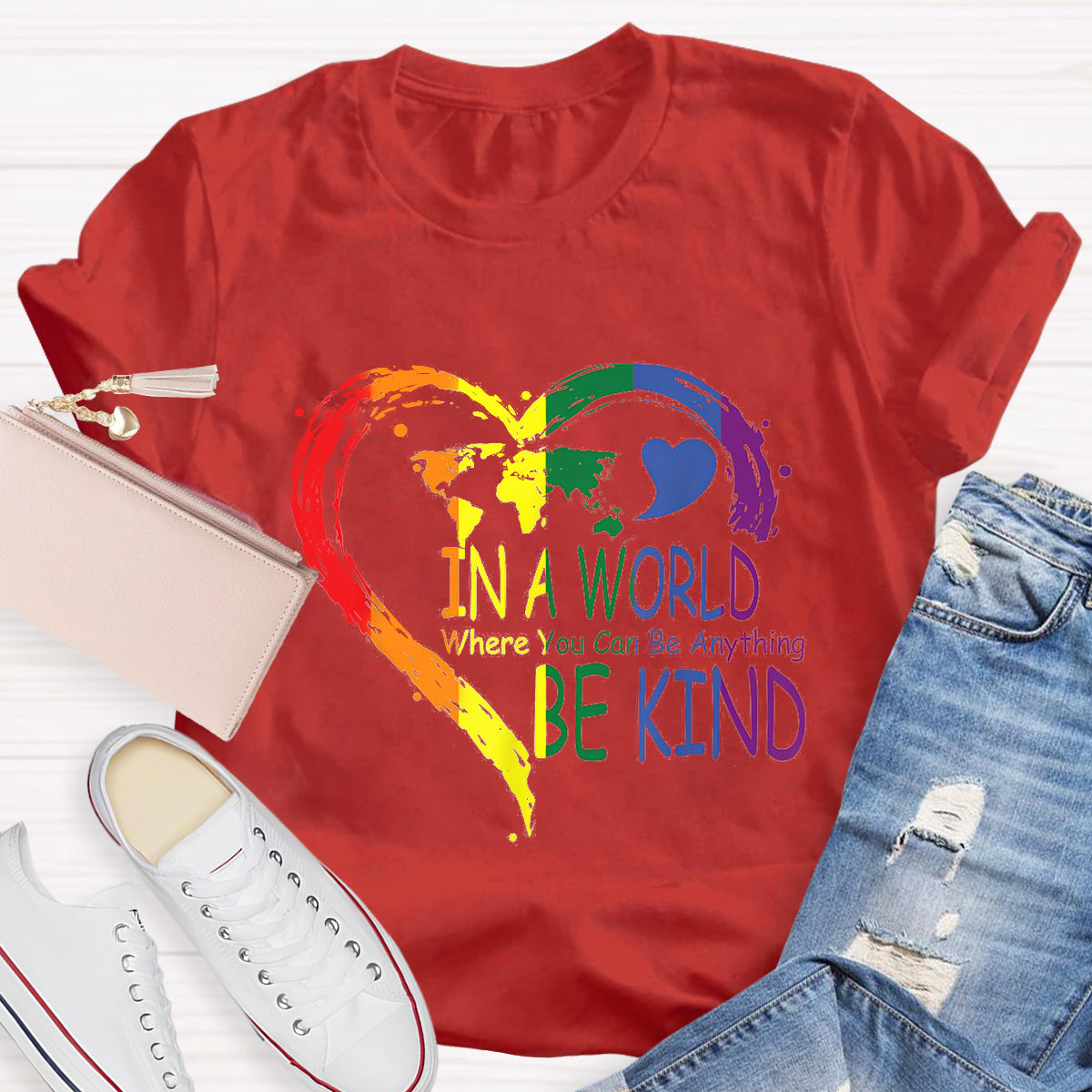 In A World Where You Can Be Anything Be Kin Colorful Heart T-Shirt