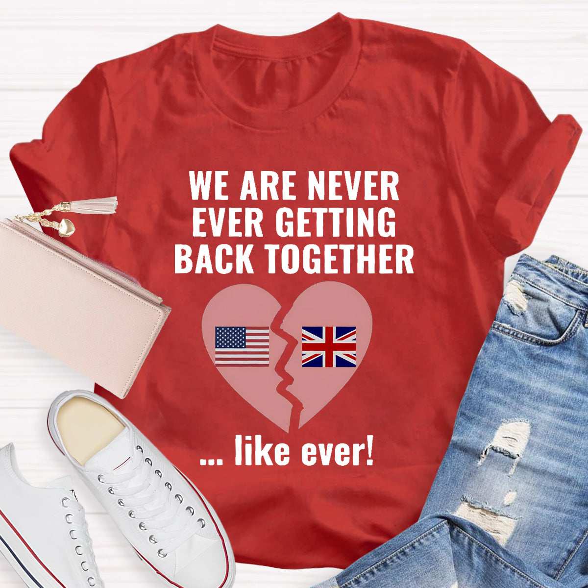 We Are Never Ever Getting Back Together Teacher T-Shirt