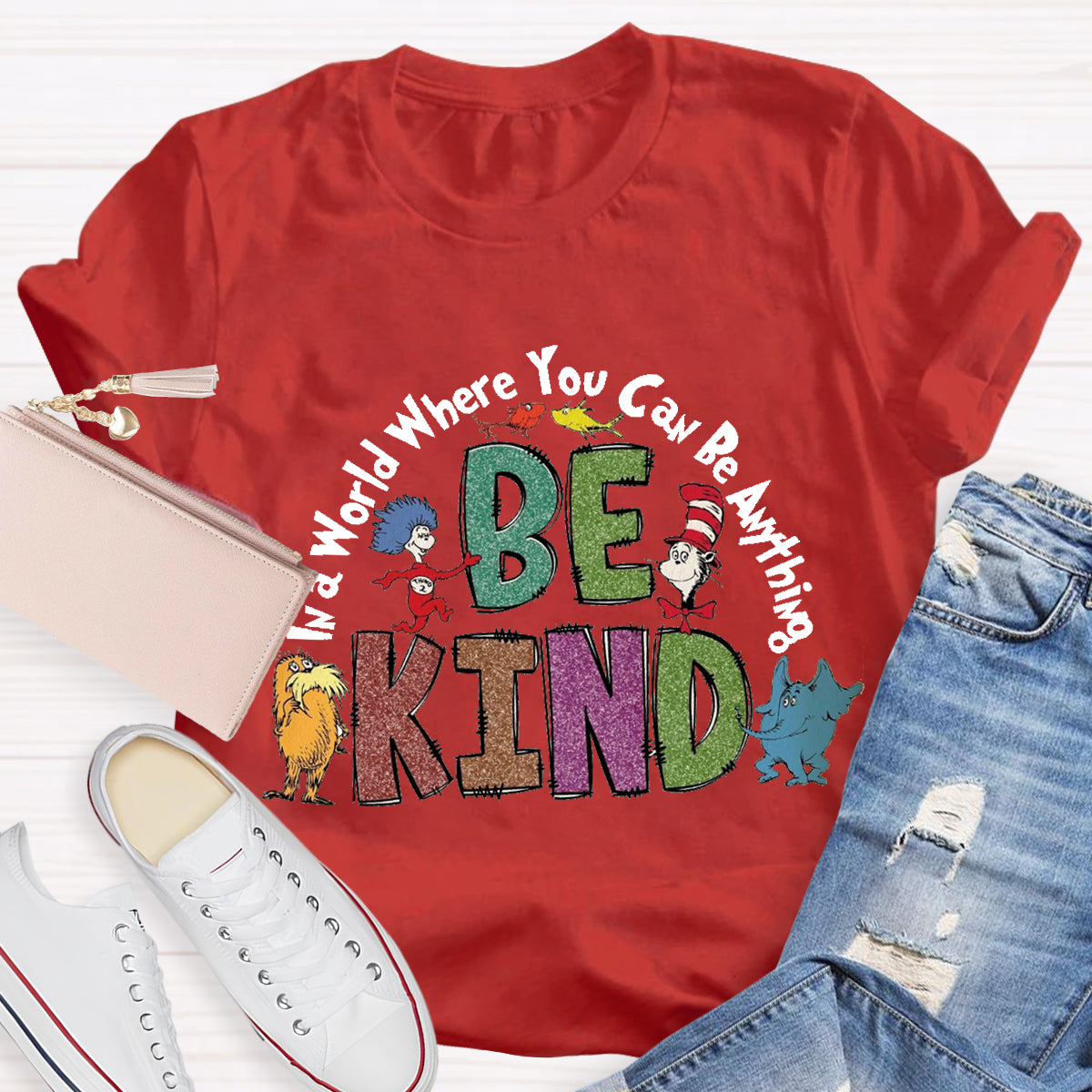 In A World Where You Can Be Anything Be Kind T-Shirt