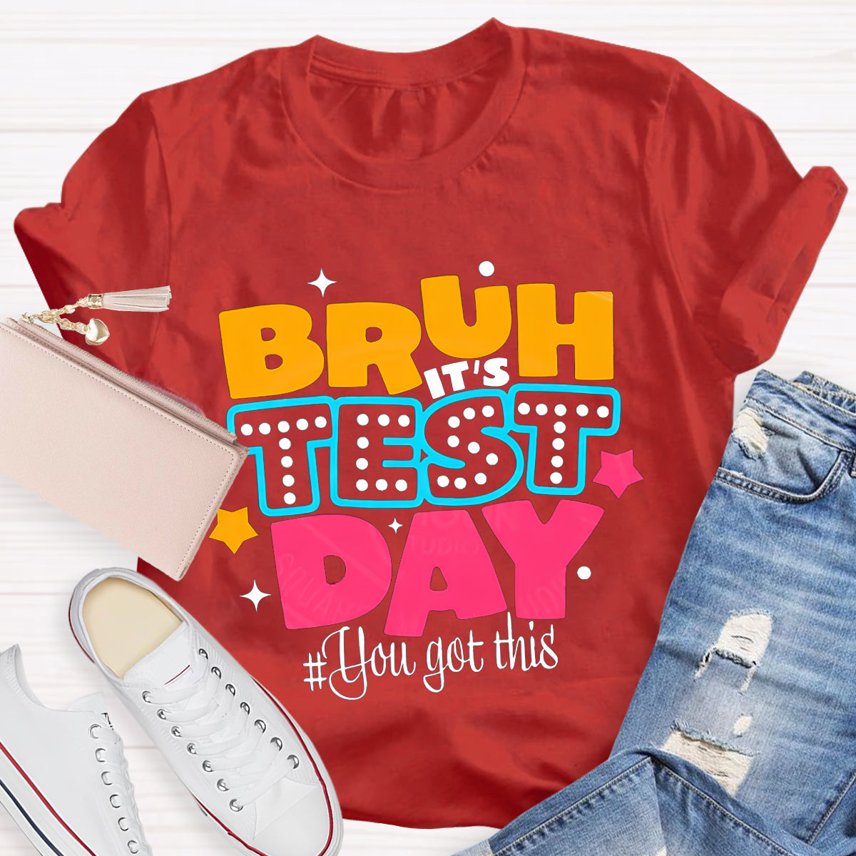 Bruh It's Test Day You Got This Teacher T-Shirt