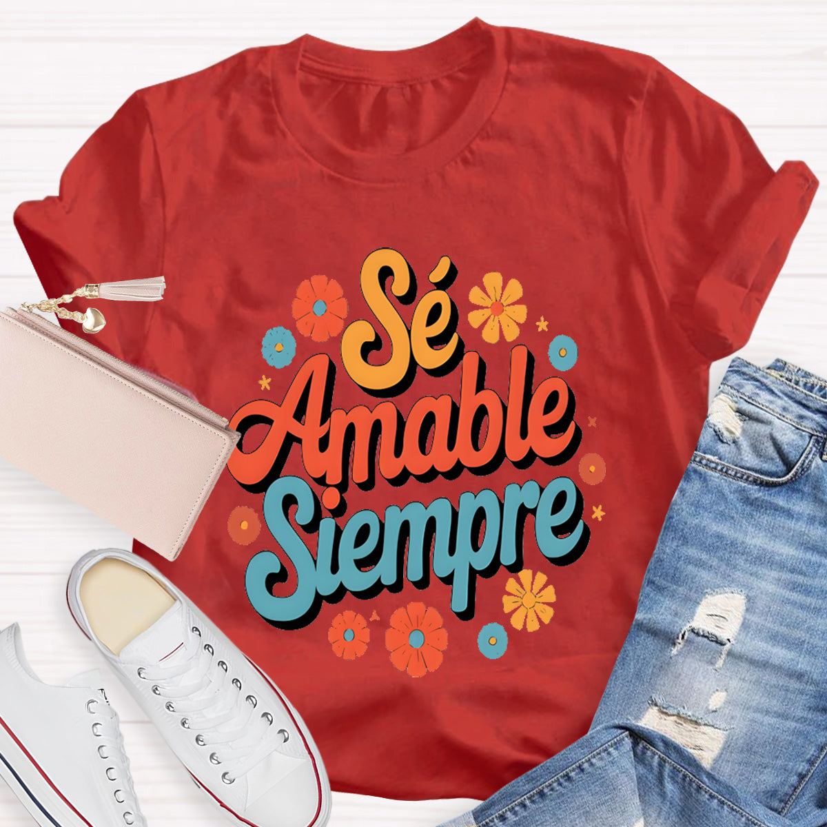 Se Amable Siempre Spanish Teacher T-Shirt