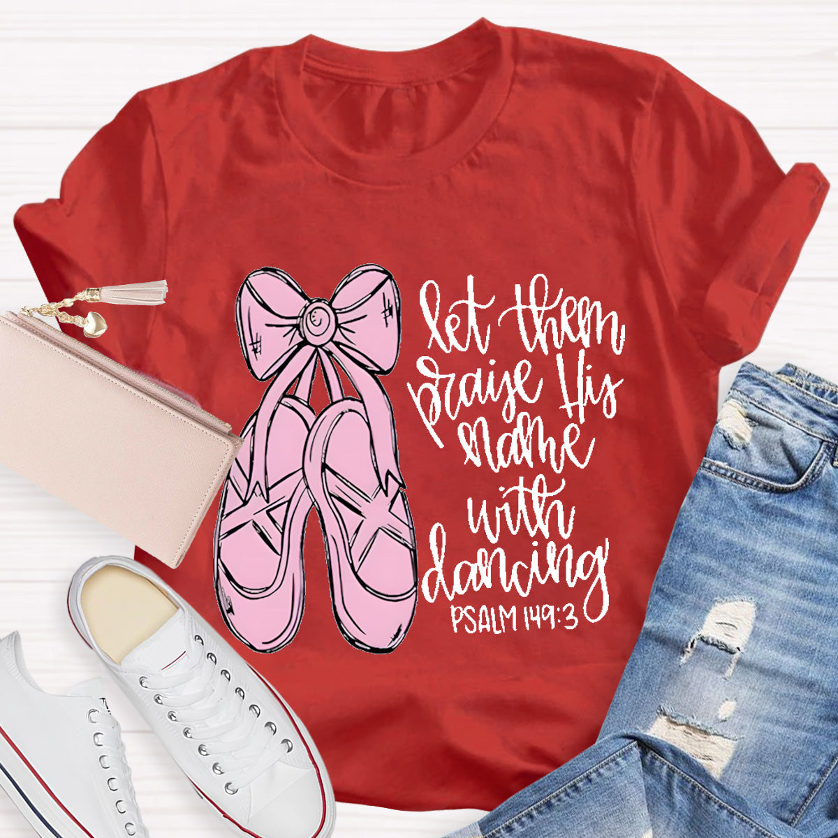 Let them Praise His Name With Dancing Teacher T-Shirt