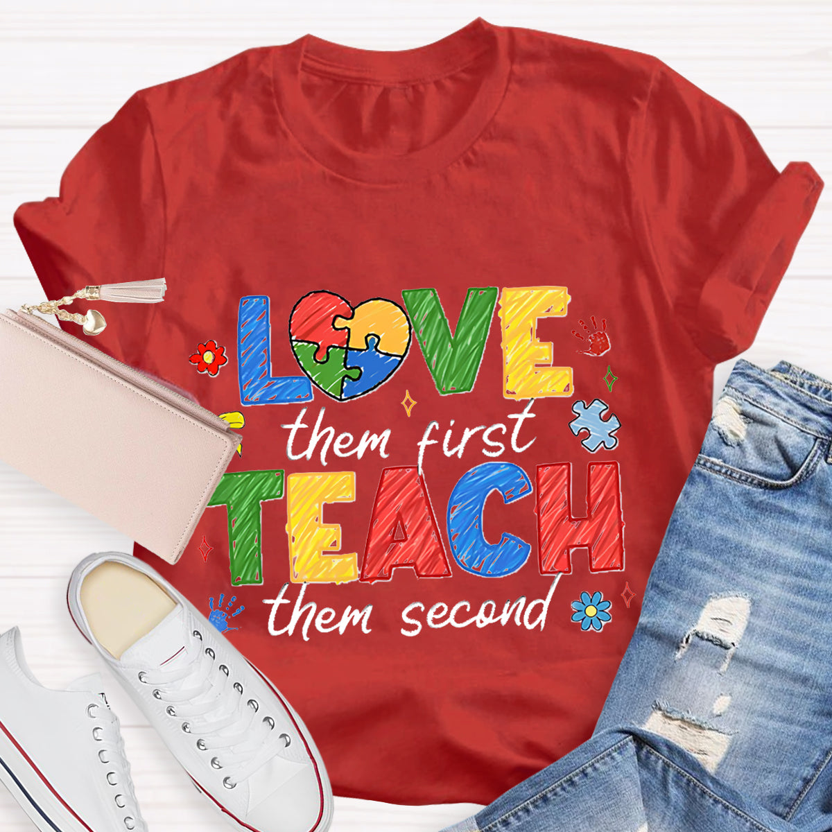 Love Them First Teach Them Second Teacher T-Shirt
