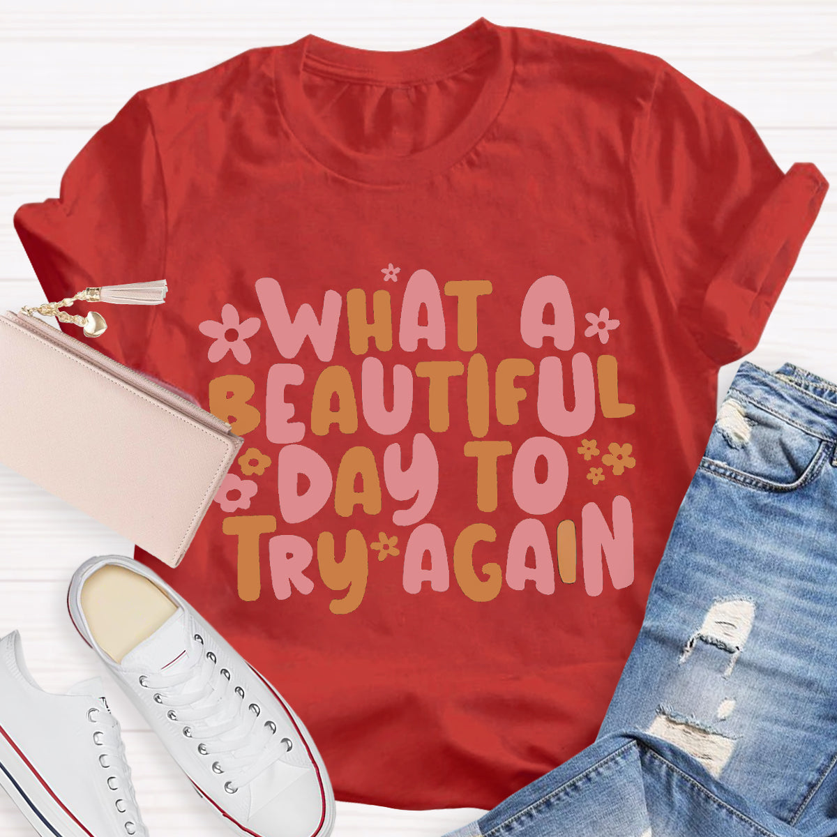 What A Beautiful Day To Try Again Teacher T-Shirt