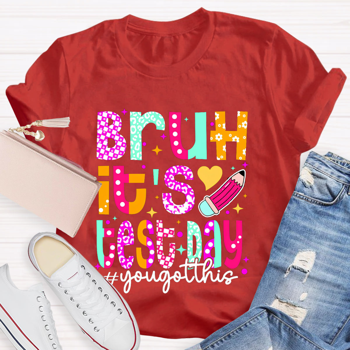Bruh,It's Test Day You Got This Teacher T-Shirt
