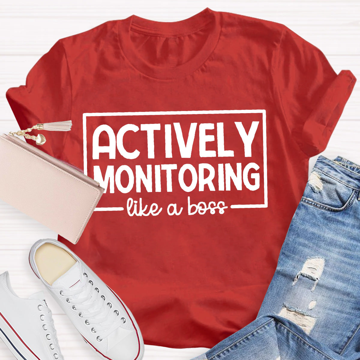Actively Monitoring Like A Boss Teacher T-Shirt