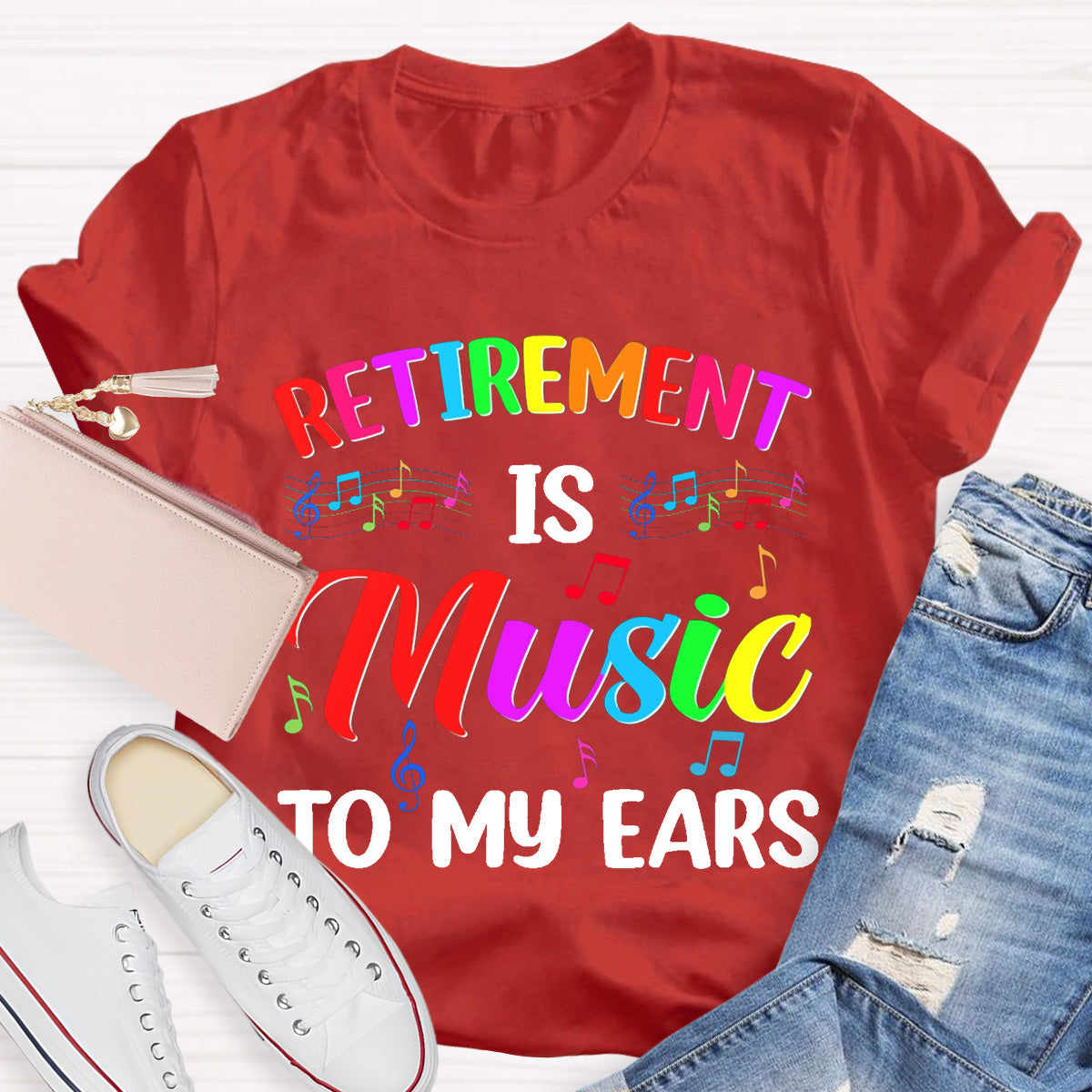 Retirement Is Music To My Ears Teacher T-Shirt