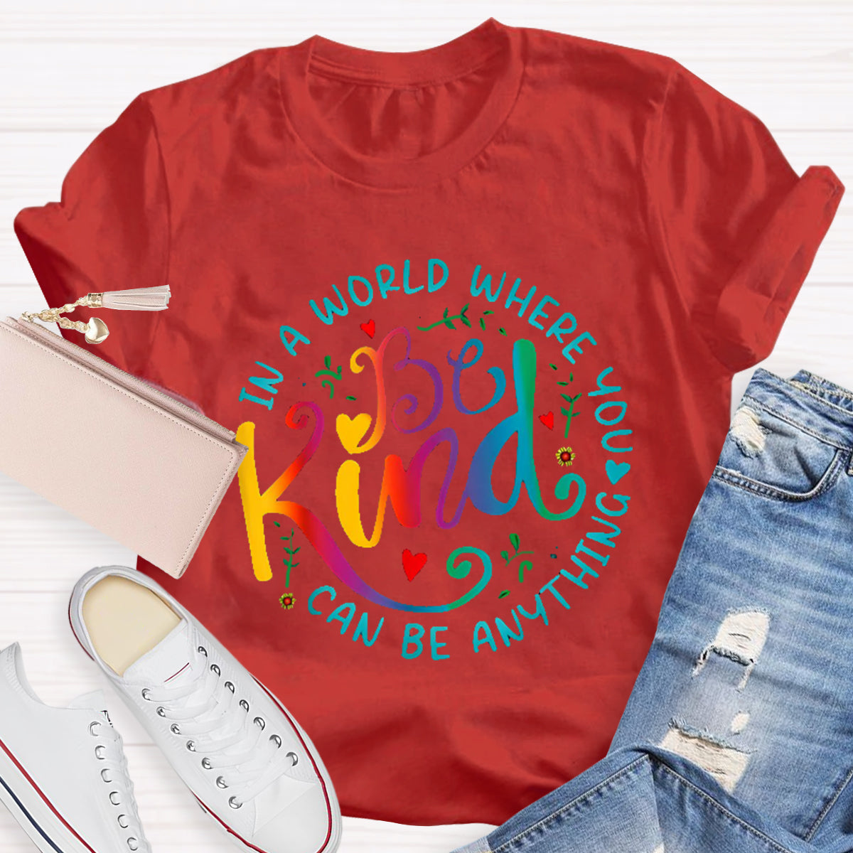 In A World You  Can Be Anything Teacher T-Shirt