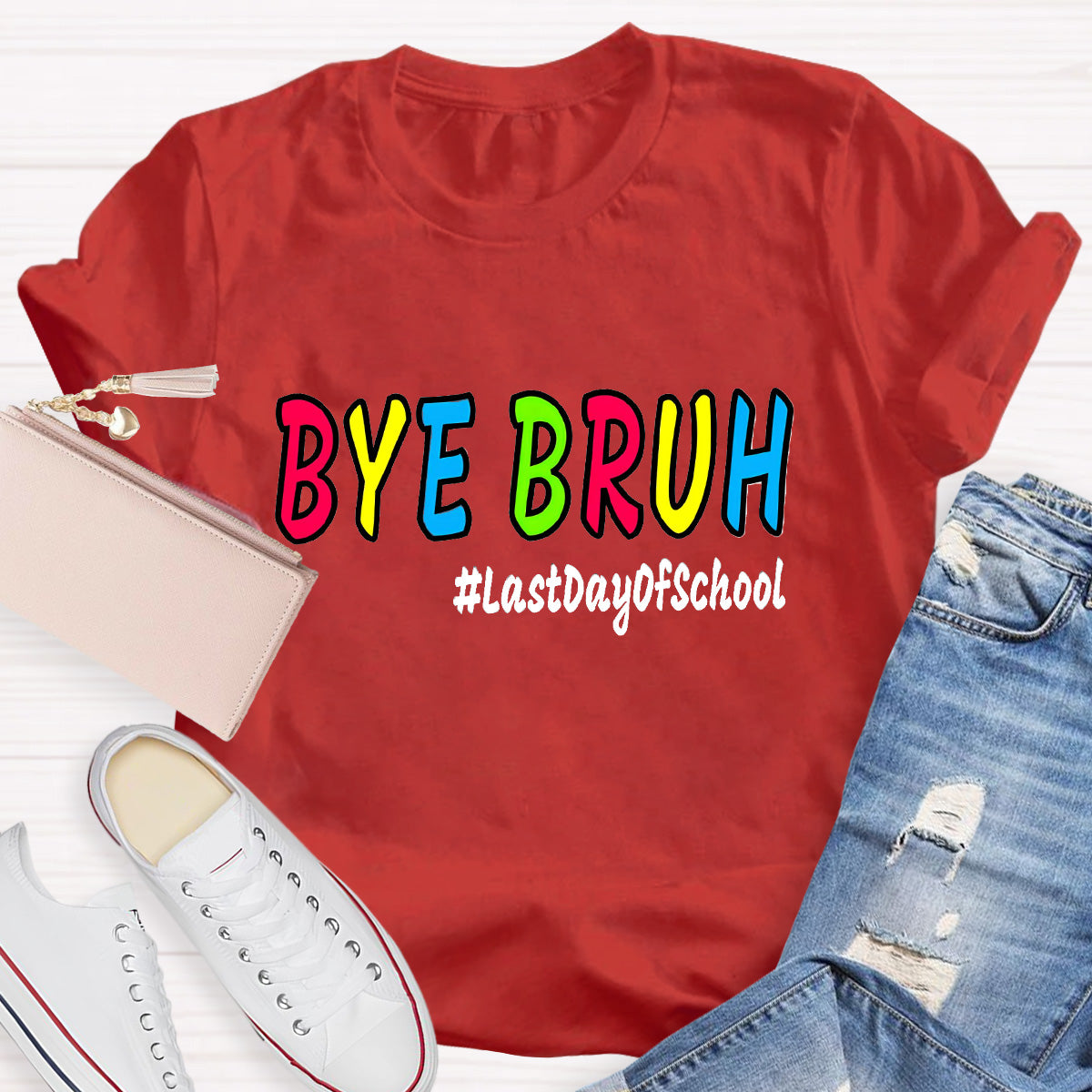 Bye Bruh Last Day Of School Teacher T-Shirt
