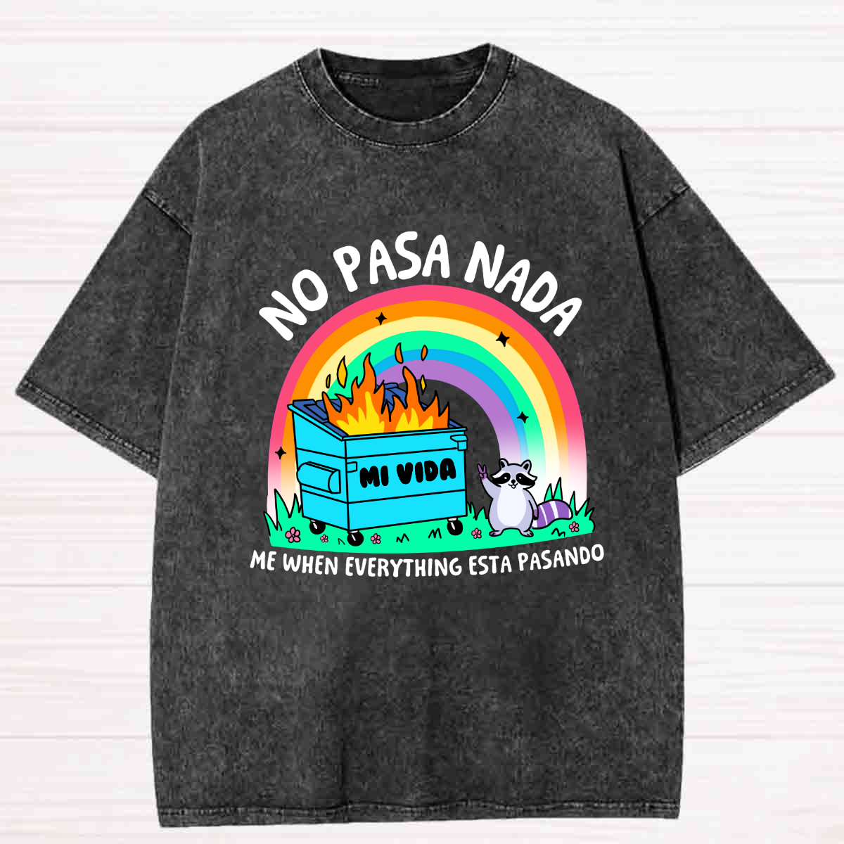 No Pasa Nada Mi Vida Spanish Teacher Washed T-shirt